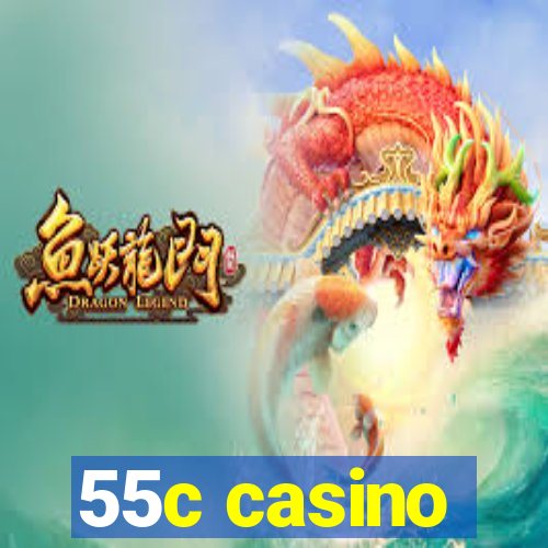 55c casino